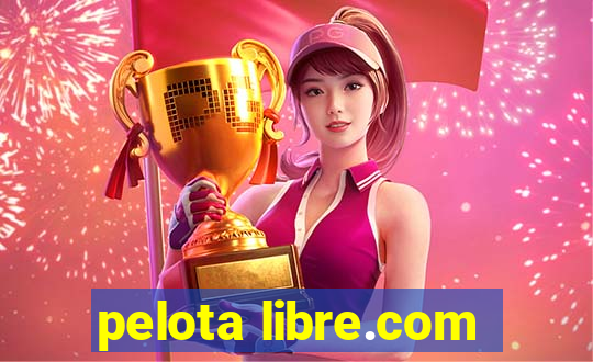 pelota libre.com